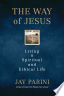 The way of Jesus : living a spiritual and ethical life /
