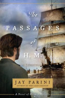 The passages of H.M. : a novel of Herman Melville /