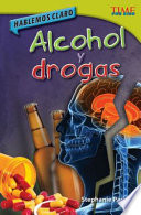 Hablemos claro : alcohol y drogas /