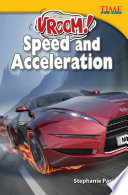 Vroom! : speed and acceleration /