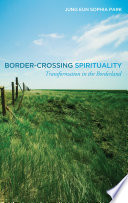 Border-crossing spirituality : transformation in the borderland /