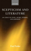 Scepticism and literature : an essay on Pope, Hume, Sterne, and Johnson /