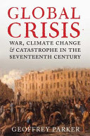 Global crisis : war, climate change and catastrophe in the seventeenth century /