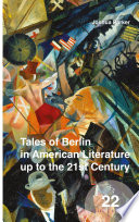 Tales of Berlin in American literature up to the 21st century / by Joshua Parker.