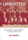 Uprooted : the shipment of poor children to Canada, 1867-1917 /