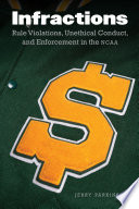 Infractions : rule violations, unethical conduct, and enforcement in the NCAA /