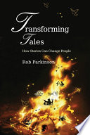 Transforming tales : how stories can change people /