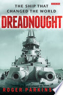 Dreadnought : the ship that changed the world /