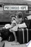 Precarious hope : migration and the limits of belonging in Turkey /