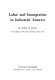 Labor and immigration in industrial America /