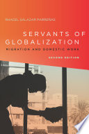 Servants of globalization : migration and domestic work  / Rhacel Salazar Parrenas.
