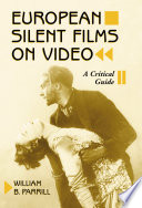 European silent films on video : a critical guide / William B. Parrill.