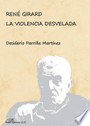 Rene Girard : la violencia desvelada /