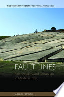 Fault lines : earthquakes and urbanism in modern Italy /