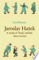 Jaroslav Hašek : a study of Švejk and the short stories /