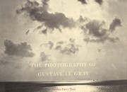 The photography of Gustave Le Gray /
