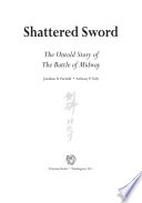 Shattered sword : the untold story of the Battle of Midway / Jonathan B. Parshall, Anthony P. Tully.