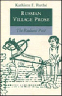 Russian village prose : the radiant past / Kathleen F. Parthé.