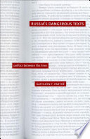 Russia's dangerous texts : politics between the lines /