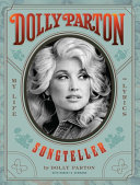 Dolly Parton : songteller, my life in lyrics /