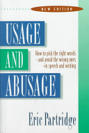 Usage and abusage : a guide to good English /