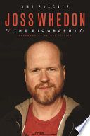 Joss Whedon : the biography /