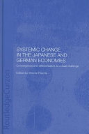 Systemic change in the Japanese and German economies : convergence and differentiation as a dual challenge /