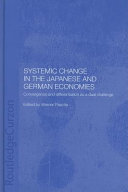 Systemic change in the Japanese and German economies : convergence and differentiation as a dual challenge / Werner Pascha.