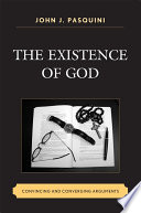 The existence of God : convincing and converging arguments /