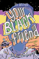 Your Black Friend and Other Strangers / by Ben Passmore.