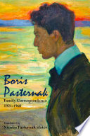 Boris Pasternak : family correspondence, 1921-1960 / translated and with an introduction by Nicolas Pasternak Slater ; edited by Maya Slater ; foreword by Lazar Fleishman.