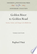 Golden River to Golden Road : Society, Culture, and Change in the Middle East /