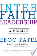 Interfaith leadership : a primer / Eboo Patel.