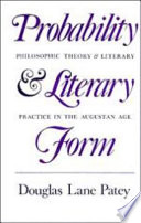 Probability and literary form : philosophic theory and literary practice in the Augustan age / Douglas Lane Patey.