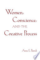 Women, conscience, and the creative process /