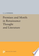 Premises and motifs in Renaissance thought and literature /