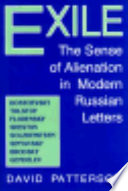 Exile : the sense of alienation in modern Russian letters /