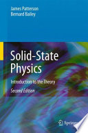 Solid-state physics : introduction to the theory / James Patterson, Bernard Bailey.