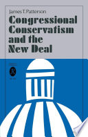 Congressional conservatism and the New Deal : the growth of the conservative coalition in Congress, 1933-1939 /