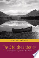 Trail to the interior / R.M. Patterson.