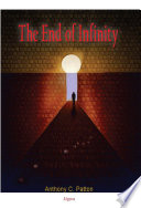 The end of infinity : where mathematics and philosophy meet /