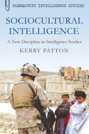 Sociocultural intelligence : a new discipline in intelligence studies /