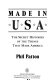 Made in U.S.A. : the secret histories of the things that made America /