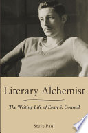 Literary alchemist : the writing life of Evan S. Connell /