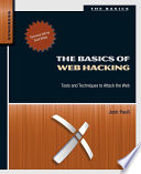The basics of web hacking tools and techniques to attack the Web /