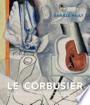 Le Corbusier : drawing as process / Danièle Pauly ; translated by Genevieve Hendricks.