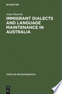 Immigrant dialects and language maintenance in Australia : the cases of the Limburg and Swabian dialects /