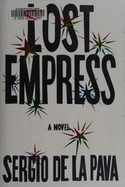 Lost empress : (a protest) / Sergio De La Pava.