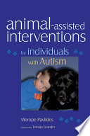 Animal-assisted interventions for individuals with autism /