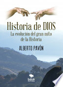 Historia de Dios : la evolucion del gran mito de la historia /